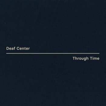 Album Deaf Center: Through Time