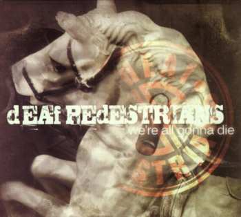 Album Deaf Pedestrians: We're All Gonna Die
