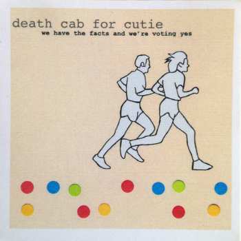 LP Death Cab For Cutie: We Have The Facts And We're Voting Yes