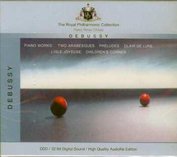 Album Claude Debussy: Piano Works: Two Arabesques / Preludes / Clair De Lune / L'Isle Joyeuse / Children's Corner