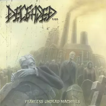 Deceased: Fearless Undead Machines