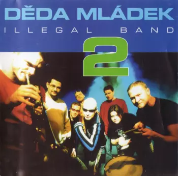 Děda Mládek Illegal Band: Děda Mládek Illegal Band 2