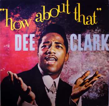 LP Dee Clark: How About That