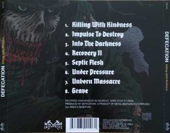 CD Defecation: Killing With Kindness