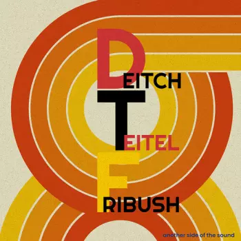 Deitch Teitel & Fribush: Another Side Of The Sound