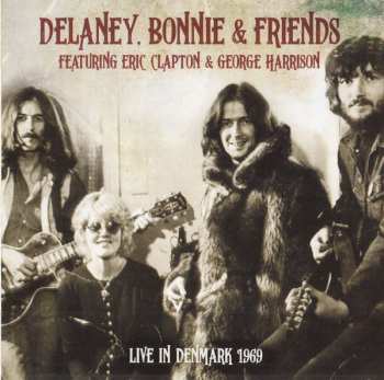 2CD Delaney & Bonnie & Friends: Live In Denmark 1969