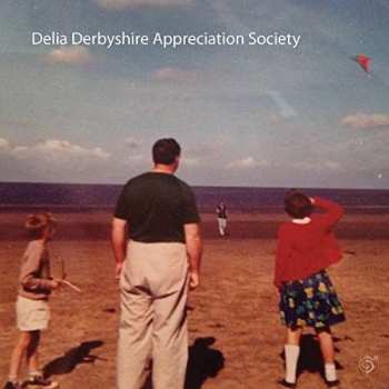 CD Delia Derbyshire Appreciation Society: Delia Derbyshire Appreciation Society