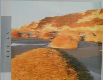 CD Frederick Delius: Brigg Fair / La Calinda From 'Koanga' / Intermezzo And Serenade From 'Hassan' / A Song Before Sunrise / On Hearing The First Cuckoo In Spring / The Walk To The Paradise Garden / Irmelin Prelude / Over The Hills And Far Away