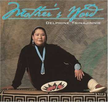 CD Delphine Tsinajinnie: Mother’s Word
