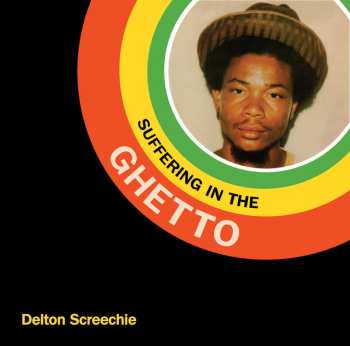 LP Delton Screechie: Suffering In The Ghetto
