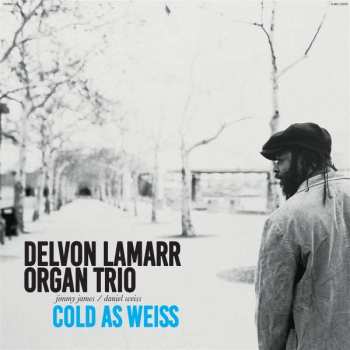 LP Delvon LaMarr Organ Trio: Cold As Weiss