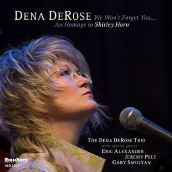 Album Dena DeRose: We Won't Forget You...An Homage To Shirley Horn