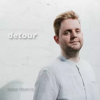 Denis Schmitz: Detour