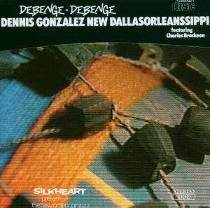 Album Dennis Gonzalez New Dallasorleanssippi: Debenge-Debenge