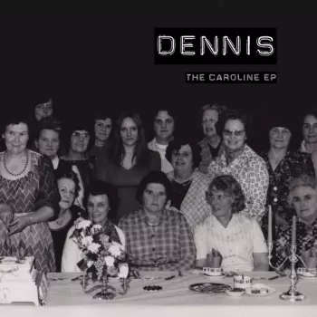 DENNIS: The Caroline EP