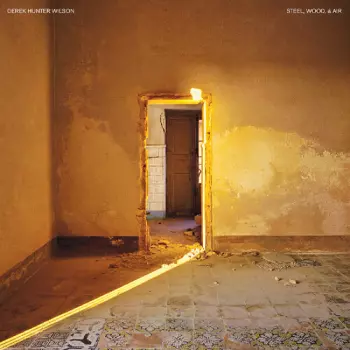 Derek Hunter Wilson: Steel, Wood, & Air