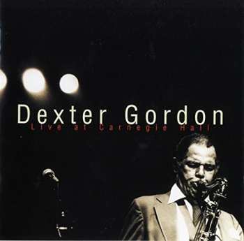 Album Dexter Gordon: Live At Carnegie Hall