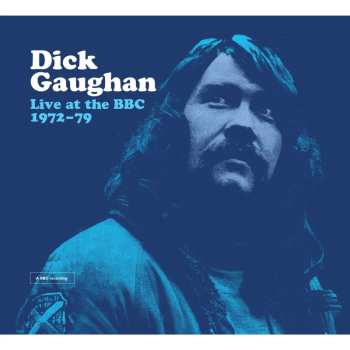 CD Dick Gaughan: Live At The Bbc 1972-1979