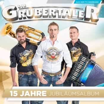 Album Die Grubertaler: 15 Jahre - Jubiläumsalbum