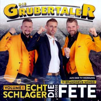 Album Die Grubertaler: Echt Schlager - Die Grosse Fete Volume I (12 Brandneue Songs!)