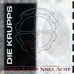CD Die Krupps: Volle Kraft Null Acht