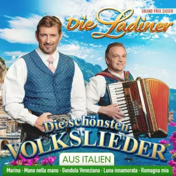 Die Ladiner: Die Schönsten Volkslieder Aus Italien
