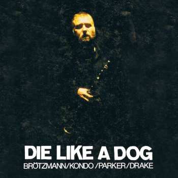 4CD/Zestaw pudełkowy Die Like A Dog Quartet: The Complete FMP Recordings