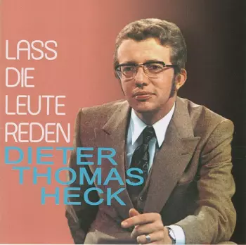 Dieter Thomas Heck: Lass Die Leute Reden