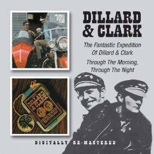 CD Dillard & Clark: The Fantastic Expedition Of Dillard & Clark / Through The Morning, Through The Night