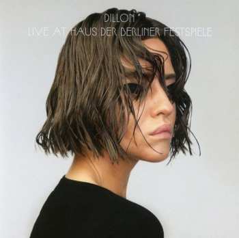 CD Dillon: Live At Haus Der Berliner Festspiele 