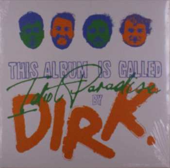 LP dirk.: Idiot Paradise