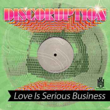 Album Discoruption: Love Is Serious Business