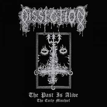 CD Dissection: The Past Is Alive (The Early Mischief) DIGI