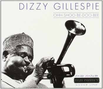 CD Dizzy Gillespie: Ohh-Shoo-Be-Doo-Bee