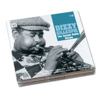 Album Dizzy Gillespie: The Sesjun Radio Shows