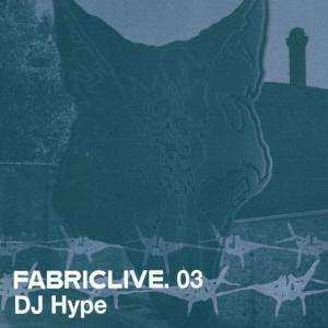 CD DJ Hype: FabricLive. 03