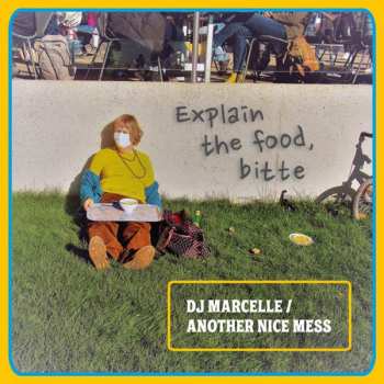 LP Dj Marcelle / Another Nice Mess: Explain The Food, Bitte