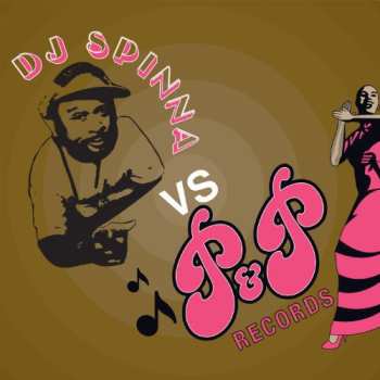 Album DJ Spinna: DJ Spinna Vs. P&P Records