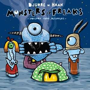 CD Djurre De Haan: Monsters En Freaks - Indiepop Voor Beginners