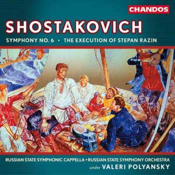 CD Dmitri Shostakovich: Symphony No. 6 · The Execution Of Stepan Razin