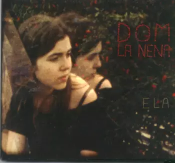 Dom La Nena: Ela