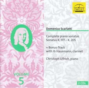 2CD Domenico Scarlatti: Complete Piano Sonatas. Volume 5, K.177-K.205