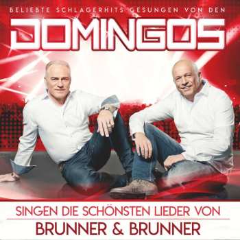 CD Domingos: Singen Die Schönsten Lieder Von Brunner & Brunner