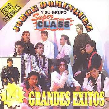 Album Dominguez,jorge / Grupo Super Class: 16 Grandes Exitos Originales Llorando