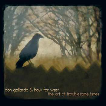 CD Don Gallardo & How Far West: The Art Of Troublesome Times