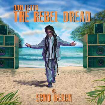 LP Don Letts: Rebel Dread At Echo Beach