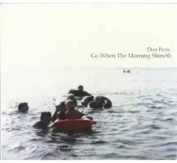 Go When The Morning Shineth