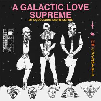 LP Doodlebug / 80 Empire: Galactic Love Supreme