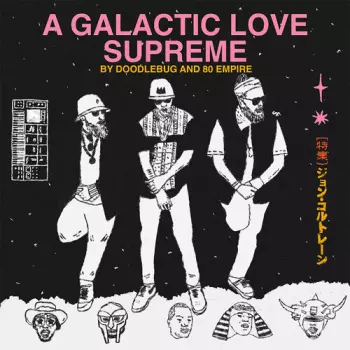 Doodlebug / 80 Empire: Galactic Love Supreme