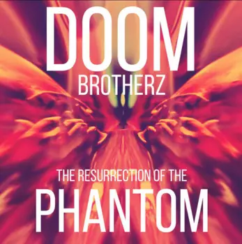 Doom Brotherz: Resurrection Of The Phantom